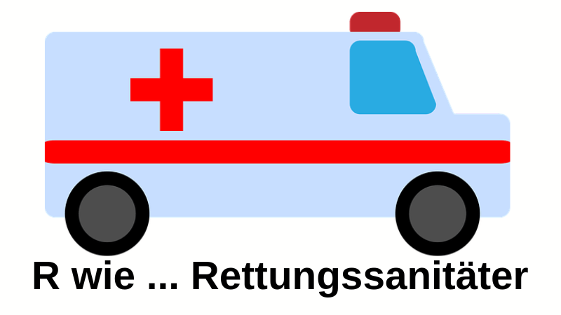 Beruf mit R - Rettungssanitäter