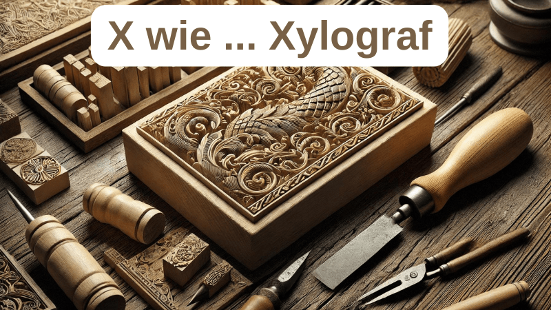 Berufe mit X: Xylograf